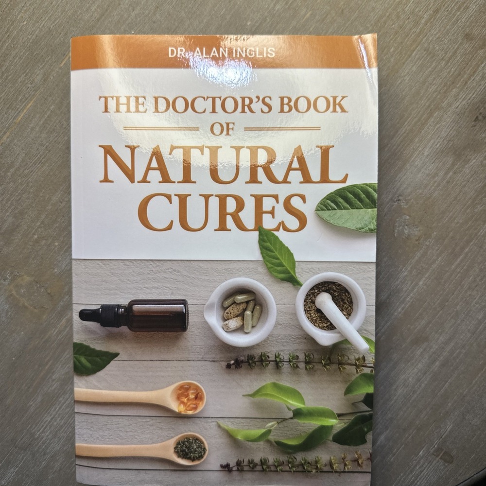 The Doctor's Book of Natural Cures - 2020 - Alan Inglis - Paperback - Very Good